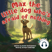 Max the little dog who’s afraid of nothing