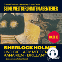 Sherlock Holmes und die Lady mit dem Kanarien-Brillant (Seine weltberühmten Abenteuer, Folge 18)