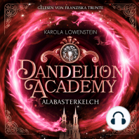 Alabasterkelch - Dandelion Academy, Buch 2 (ungekürzt)