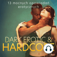 Dark erotic & hardcore - 13 mocnych opowiadań erotycznych