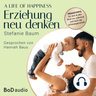 A life of happiness - der Weg zu einer erfolgreichen und glücklichen Erziehung (Ungekürzt)