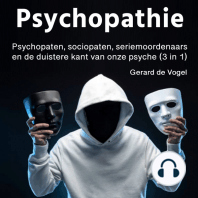 Psychopathie: Psychopaten, sociopaten, seriemoordenaars en de duistere kant van onze psyche (3 in 1)