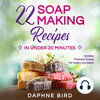 22 Soap Making Recipes in Under 20 Minutes: