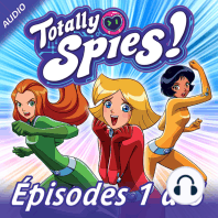 Totally Spies! - Episodes 1 à 6