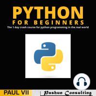 Python for Beginners: The 1 Day Crash Course For Python Programming In The Real World