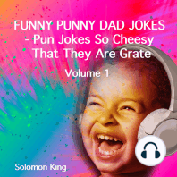 Funny Punny Dad Jokes - Pun Jokes So Cheesy That They Are Grate. Volume 1.