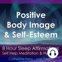 8 Hour Sleep Affirmations - Positive Body Image & Self-Esteem, Self Help Meditation & Hypnosis