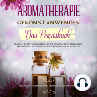 Aromatherapie gekonnt anwenden - Das Praxisbuch