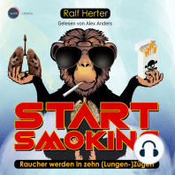 Start Smoking - Raucher werden in zehn (Lungen-)Zügen (ungekürzt)