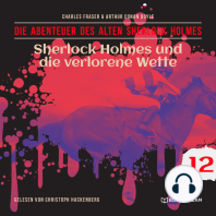 Sherlock Holmes und die verlorene Wette - Die Abenteuer des alten Sherlock Holmes, Folge 12 (Ungekürzt)