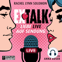 Ex Talk - Liebe live auf Sendung (ungekürzt)