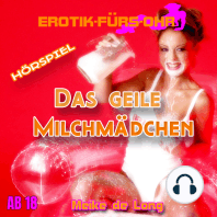 Erotik für's Ohr, Das geile Milchmädchen