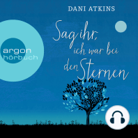 Sag ihr, ich war bei den Sternen (Ungekürzt)