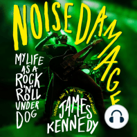 Noise Damage - My life as a rock n roll underdog (Unabridged)