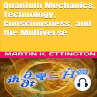 Quantum Mechanics, Technology, Consciousness, and the Multiverse