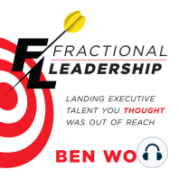 Fractional Leadership: Landing Executive Talent You Thought Was Out of Reach