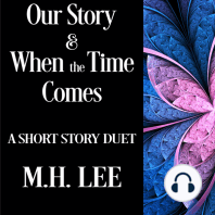 Our Story & When the Time Comes