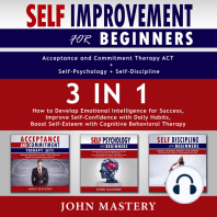 Self-Improvement for Beginners (Acceptance and Commitment Therapy ACT+Self-Psychology+Self-Discipline)-3in1