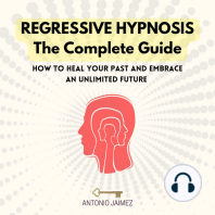 Regressive Hypnosis, the Complete Guide