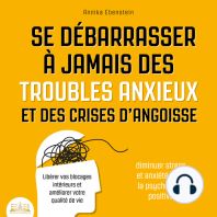 Se débarrasser à jamais des troubles anxieux et des crises d'angoisse - Diminuer stress et anxiété avec la psychologie positive