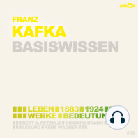 Franz Kafka (1883-1924) - Leben, Werk, Bedeutung - Basiswissen (Ungekürzt)