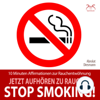 Stop Smoking! Jetzt aufhören zu rauchen - 10 Minuten Affirmationen zur Rauchentwöhnung: mit spezieller Entspannungsmusik 432 Hz