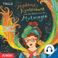 Madame Kunterbunt und das Geheimnis der Mutmagie [Band 1]