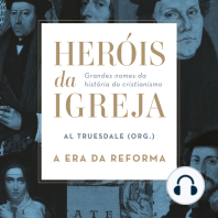Heróis da Igreja - Vol. 3 - A Era da Reforma
