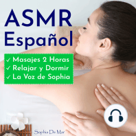 Asmr Español - Masajes 2 Horas - Relajar y Dormir - La Voz de Sophia