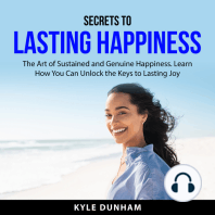 Secrets to Lasting Happiness