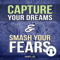 Capture Your Dreams & Smash Your Fears