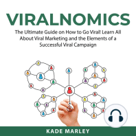 Viralnomics: The Ultimate Guide on How to Go Viral! Learn All About Viral Marketing and the Elements of a Successful Viral Campaign