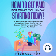How To Get Paid For What You Know Starting Today!