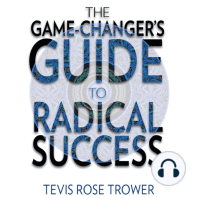 The Game Changer's Guide to Radical Success