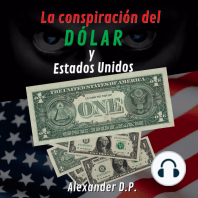 La conspiracion del dolar y Estados Unidos