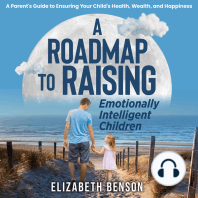 A Roadmap to Raising Emotionally Intelligent Children: