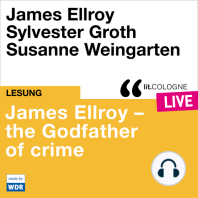 James Ellroy - The Godfather of crime - lit.COLOGNE live (ungekürzt)