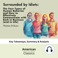 Surrounded by Idiots: The Four Types of Human Behavior and How to Effectively Communicate with Each in Business (and in Life) (The Surrounded by Idiots Series) by Thomas Erikson: Key Takeaways, Summary & Analysis