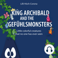 King Archibald and the Gefühlsmonsters - Little colourful creatures that no one has ever seen (unabridged)