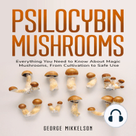 Psilocybin Mushrooms: Everything You Need to Know About Magic Mushrooms, From Cultivation to Safe Use