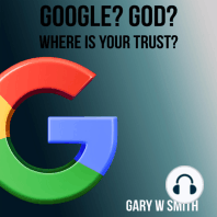 Google? God? Where is Your Trust?