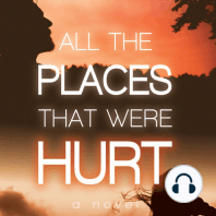 All The Places That Were Hurt