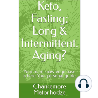 Keto, Fasting; Long & Intermittent. Aging?
