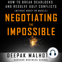 Negotiating the Impossible: How to Break Deadlocks and Resolve Ugly Conflicts Without Money or Muscle