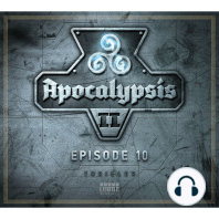Apocalypsis Staffel II - Episode 10