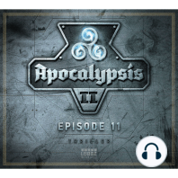 Apocalypsis Staffel II - Episode 11