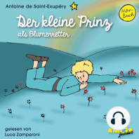 Der kleine Prinz als Blumenretter - Der kleine Prinz, Band 4 (Ungekürzt)