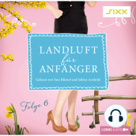 Landluft für Anfänger, Folge 6
