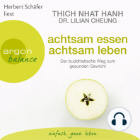 Achtsam essen, achtsam leben - Der buddhistische Weg zum gesunden Gewicht (Autorisierte Lesefassung)