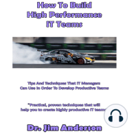 How to Build High Performance IT Teams